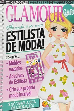 Livro Aprenda a Ser Uma Estilista de Moda! - Coleção Garota Glamourosa! - Resumo, Resenha, PDF, etc.