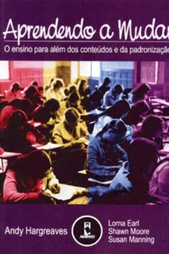 Livro Aprendendo a Mudar o Ensino Para Além dos Conteúdos e da Padronização - Resumo, Resenha, PDF, etc.