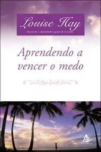 Livro Aprendendo A Vencer O Medo - Resumo, Resenha, PDF, etc.