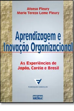Livro Aprendizagem e Inovação Organizacional. As Experiências de Japão, Coréia e Brasil - Resumo, Resenha, PDF, etc.