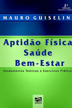 Livro Aptidão Física Saúde Bem-estar. Fundamentos Teóricos e Exercícios Práticos - Resumo, Resenha, PDF, etc.