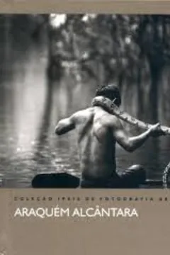 Capa do livro Araquém Alcântara - Coleção Ipsis de Fotografia Brasileira