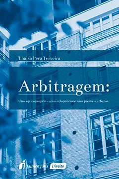 Livro Arbitragem. Uma Aplicação Pratica nas Relações Locatícias Prediais Urbanas - Resumo, Resenha, PDF, etc.