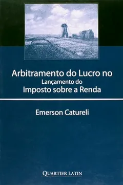 Livro Arbitramento Do Lucro No Lancamento Do Imposto Sobre A Renda - Resumo, Resenha, PDF, etc.
