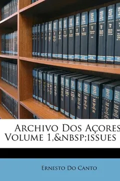 Livro Archivo DOS Acores, Volume 1, Issues 1-6 - Resumo, Resenha, PDF, etc.