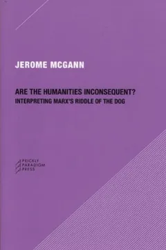 Livro Are the Humanities Inconsequent?: Interpreting Marx's Riddle of the Dog - Resumo, Resenha, PDF, etc.
