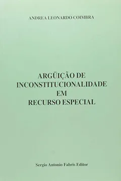 Livro Arguição de Inconstitucionalidade em Recurso Especial - Resumo, Resenha, PDF, etc.