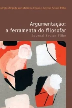 Livro Argumentação. A Ferramenta do Filosofar - Resumo, Resenha, PDF, etc.
