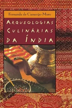 Livro Arqueologias Culinárias Da India - Resumo, Resenha, PDF, etc.