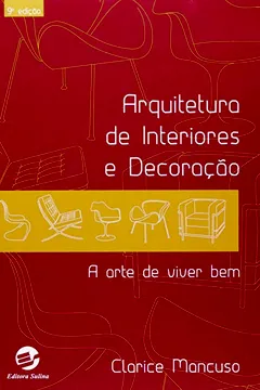 Livro Arquitetura de Interiores e Decoração. A Arte de Viver Bem - Resumo, Resenha, PDF, etc.