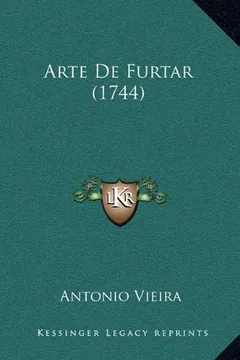Livro Arte de Furtar (1744) - Resumo, Resenha, PDF, etc.