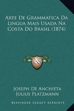 Livro Arte de Grammatica Da Lingua Mais Usada Na Costa Do Brasil (1874) - Resumo, Resenha, PDF, etc.