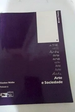 Livro Arte E Sociedade - Vol. 3 - Ensino Médio - Resumo, Resenha, PDF, etc.