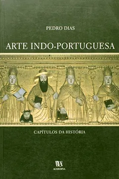 Livro Arte Indo Portuguesa - Resumo, Resenha, PDF, etc.