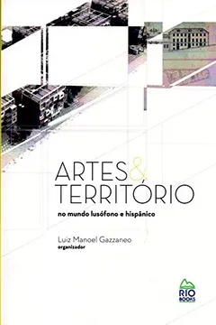 Livro Artes e Território no Mundo Lusófono e Hispânico - Resumo, Resenha, PDF, etc.
