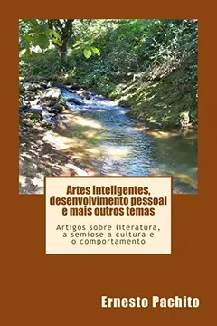 Livro Artes Inteligentes, Desenvolvimento Pessoal E Mais Outros Temas: Artigos Sobre Literatura, a Semiose a Cultura E O Comportamento - Resumo, Resenha, PDF, etc.