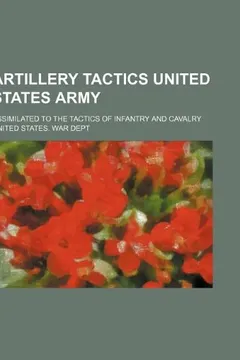 Capa do livro Artillery Tactics United States Army; Assimilated to the Tactics of Infantry and Cavalry