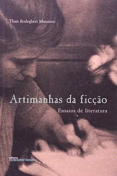 Capa do livro Artimanhas Da Ficção. Ensaios De Literatura