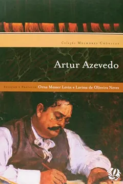 Livro Artur Azevedo - Coleção Melhores Crônicas - Resumo, Resenha, PDF, etc.
