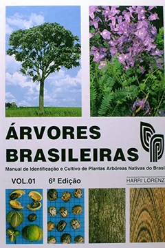 Livro Árvores Brasileiras. Manual de Identificação e Cultivo de Plantas Arbóreas Nativas do Brasil - Volume 1 - Resumo, Resenha, PDF, etc.