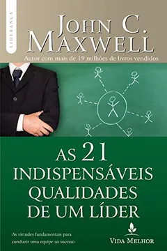 Livro As 21 Indispensáveis Qualidades de Um Líder - Resumo, Resenha, PDF, etc.