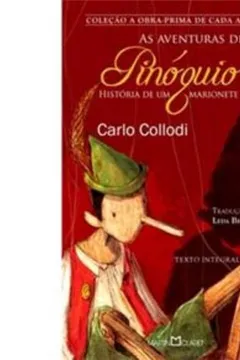 Capa do livro As Aventuras De Pinoquio. Historia De Uma Marionete - Coleção A Obra-Prima De Cada Autor