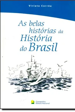 Livro As Belas Histórias da História do Brasil - Resumo, Resenha, PDF, etc.