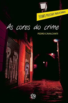 Livro As Cores do Crime - Coleção Estante Policiais Paulistanos - Resumo, Resenha, PDF, etc.