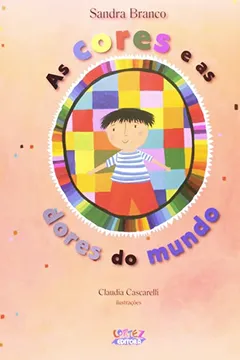 Livro As Cores e as Dores do Mundo - Resumo, Resenha, PDF, etc.
