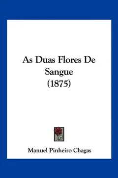 Livro As Duas Flores de Sangue (1875) - Resumo, Resenha, PDF, etc.