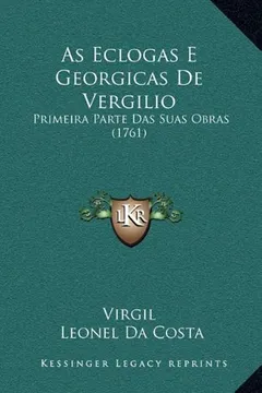 Livro As Eclogas E Georgicas de Vergilio: Primeira Parte Das Suas Obras (1761) - Resumo, Resenha, PDF, etc.