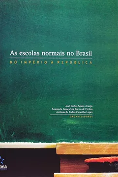 Capa do livro As Escolas Normais No Brasil Do Império À República