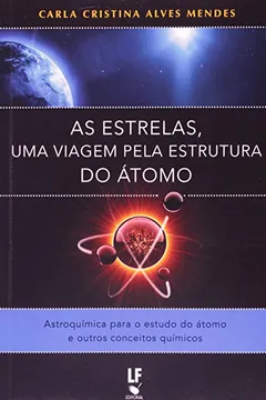 Livro As Estrelas, Uma Viagem Pela Estrutura Do Atomo - Resumo, Resenha, PDF, etc.