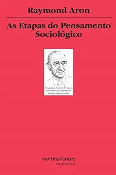 Livro As Etapas do Pensamento Sociológico - Volume 7 - Resumo, Resenha, PDF, etc.