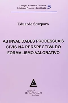 Livro As Invalidades Processuais Civis na Perspectiva do Formalismo-Valorativo - Resumo, Resenha, PDF, etc.