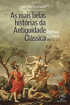 Livro As Mais Belas Histórias da Antiguidade Clássica. Odisseu e Eneias (vol.3) - Resumo, Resenha, PDF, etc.