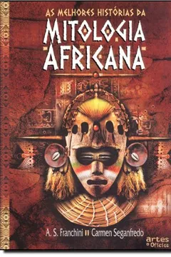 Livro As Melhores Historias da Mitologia Africana - Resumo, Resenha, PDF, etc.
