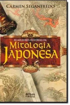 Livro As Melhores Histórias da Mitologia Japonesa - Resumo, Resenha, PDF, etc.