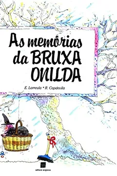 Livro As Memórias da Bruxa Onilda - Coleção Bruxa Onilda - Resumo, Resenha, PDF, etc.