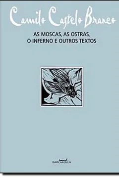 Livro As Moscas, As Ostras, O Inferno E Outros Textos - Resumo, Resenha, PDF, etc.
