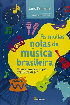 Livro As Muitas Notas da Musica Brasileira - Resumo, Resenha, PDF, etc.