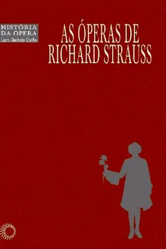 Livro As Óperas de Richard Strauss - Resumo, Resenha, PDF, etc.