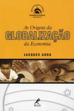 Livro As Origens da Globalização da Economia - Resumo, Resenha, PDF, etc.