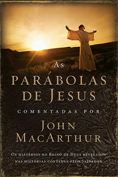 Livro As Parábolas de Jesus Comentadas por John MacArthur - Resumo, Resenha, PDF, etc.