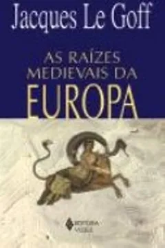 Livro As Raizes Medievais Da Europa - Resumo, Resenha, PDF, etc.