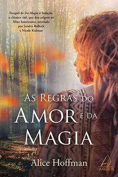 Livro As Regras Do Amor E Da Magia - Resumo, Resenha, PDF, etc.