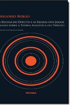 Livro As Regras Do Direito E As Regras Dos Jogos. Ensaios Sobre A Teoria Analítica Do Direito - Resumo, Resenha, PDF, etc.