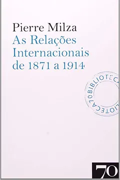 Livro As Relações Internacionais de 1871 a 1914 - Resumo, Resenha, PDF, etc.