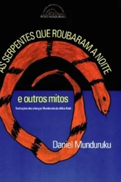 Livro As Serpentes Que Roubaram A Noite E Outros Mitos - Resumo, Resenha, PDF, etc.