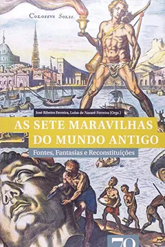 Livro As Sete Maravilhas Do Mundo Antigo. Fontes, Fantasias E Reconstituições - Resumo, Resenha, PDF, etc.